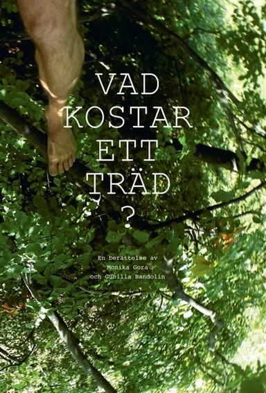 Vad kostar ett träd?; Monika Gora, Gunilla Bandolin; 2015