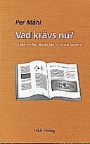 Vad krävs nu?