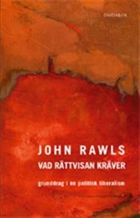 Vad rättvisan kräver : grunddrag i politisk liberalism; John Rawls; 2005