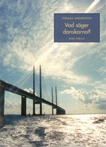 Vad säger danskarna?