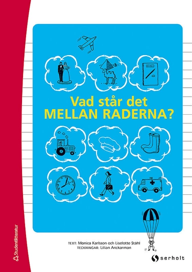 Vad står det mellan raderna?; Monica Karlsson, Liselotte Ståhl; 2015