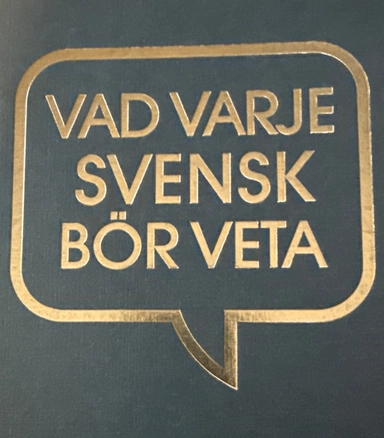 Vad varje svensk bör veta; Sune Örnberg, Harry Bökdtedt, Olle Gellerman och Thomas Magnusson ; 1995
