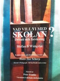 Vad vill vi med skolan? : debatt och forskning