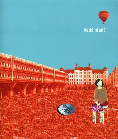 Vadå stad?; Ewa Westermark, Malin Bosrup; 2006