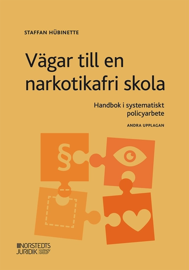 Vägar till en narkotikafri skola : handbok i systematiskt policyarbete; Staffan Hübinette; 2019