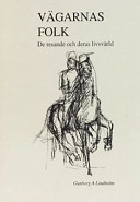 Vägarnas folk : de resande och deras livsvärld; Gunborg A. Lindholm; 1995