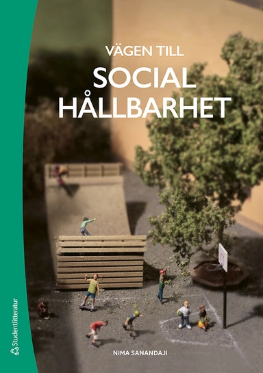 Vägen till social hållbarhet; Nima Sanandaji, Lena Hök; 2025