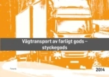 Vägtransport av farligt gods : styckegods; Stig Tedfeldt Jonson; 2014