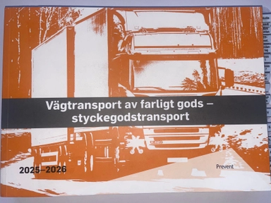 Vägtransport av farligt gods : styckegodstransport; Prevent – Arbetsmiljö i samverkan; 2025