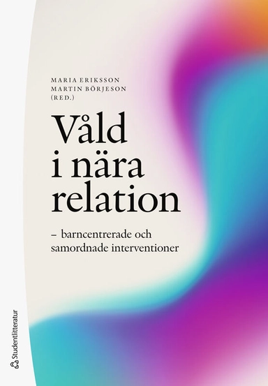 Våld i nära relation : barncentrerade och samordnade interventioner