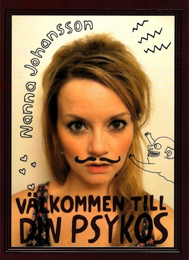 Välkommen till din psykos; Nanna Johansson; 2012