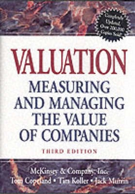 Valuation : measuring and managing the value of companies; Thomas E. Copeland; 2000