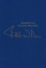 Vänbok till Fredrik Wersäll; Agneta Bäcklund, Anders Eka, Thomas Rolén, David Säfwe; 2018