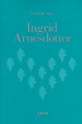 Vänbok till Ingrid Arnesdotter : uppsatser i affärsrättsliga frågor och om utbildning i affärsrätt