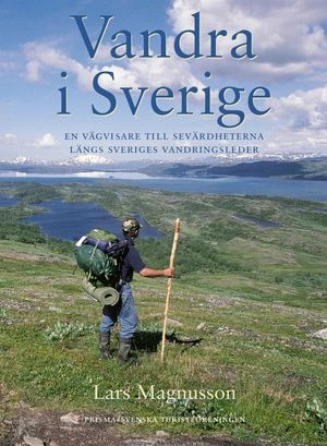 Vandra i Sverige (STF) : En vägvisare till sevärdheterna längs Sveriges vandringsleder; Lars Magnusson, Svenska turistföreningen; 2002