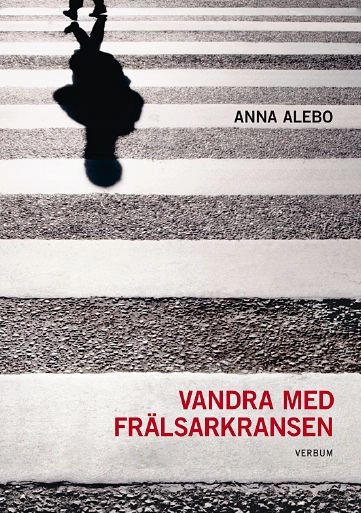 Vandra med frälsarkransen; Anna Alebo; 2012