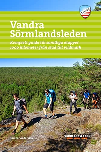 Vandra Sörmlandsleden : komplett guide till samtliga etapper 1000 kilometer från stad till vildmark; Gunnar Andersson; 2019