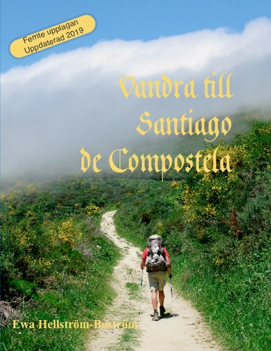 Vandra till Santiago de Compostela; Ewa Hellström-Boström; 2019
