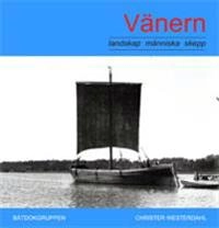 Vänern landskap-människa-skepp; Christer Westerdahl; 2003