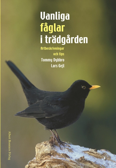 Vanliga fåglar i trädgården; Tommy Dybbro, Lars Gejl; 2008