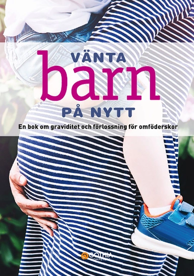 Vänta barn på nytt : en bok om graviditet och förlossning för omföderskor