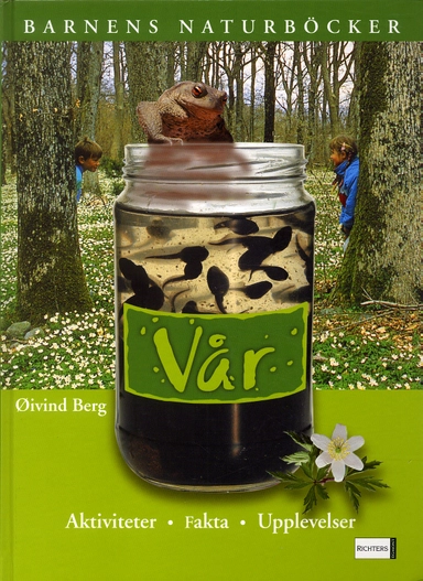 Vår : aktivitet, fakta, upplevelser; Öivind Berg; 2004
