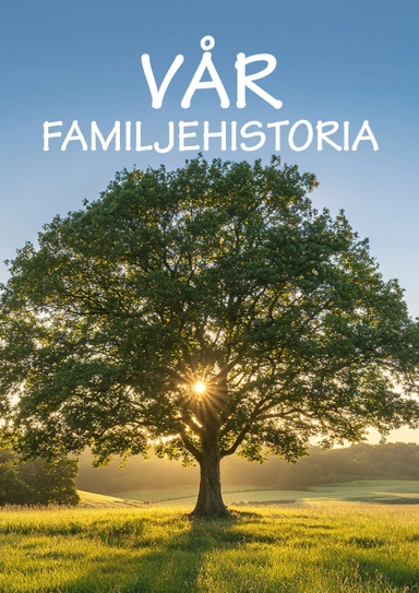 Vår familjehistoria - Boken om din familj från och med nu; Stefan Ekberg; 2024