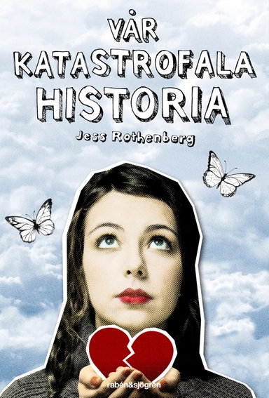 Vår katastrofala historia; Jess Rothenberg; 2012