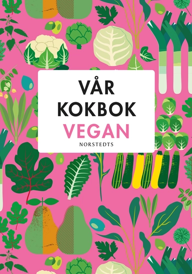Vår Kokbok Vegan; Coop provkök, Sara Begner; 2019