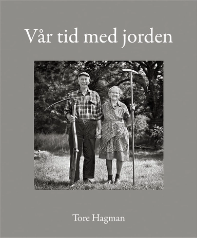Vår tid med jorden; Tore Hagman; 2019