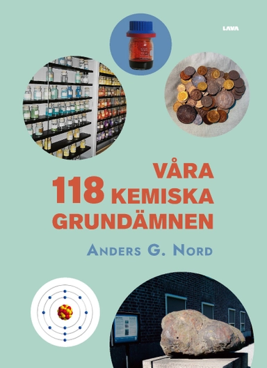Våra 118 kemiska grundämnen; Anders G. Nord; 2024