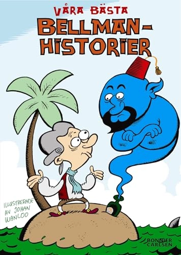 Våra bästa Bellmanhistorier; Redaktionen; 2007