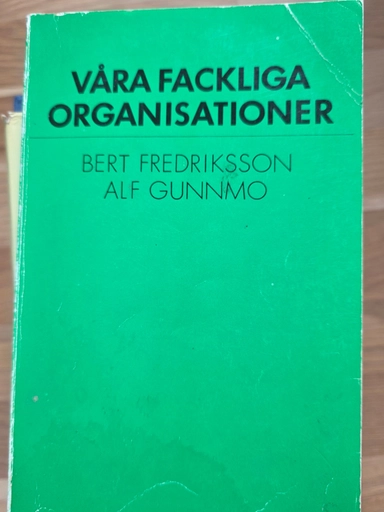 Våra fackliga organisationer; Bert Fredriksson; 1992