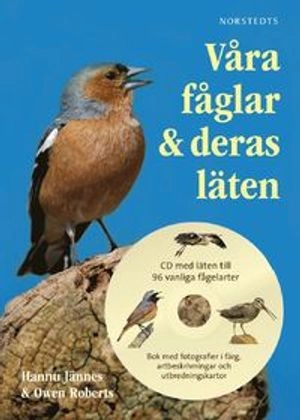 Våra fåglar & deras läten; Hannu Jännes, Owen Roberts; 2011