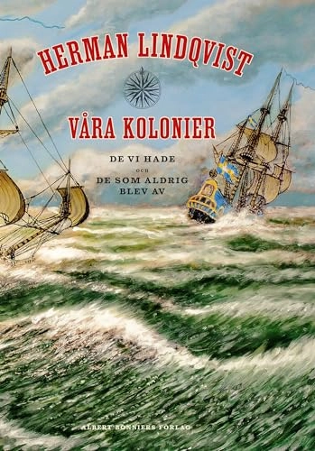 Våra kolonier : de vi hade och de som aldrig blev av