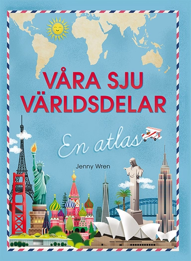 Våra sju världsdelar: en atlas; Jenny Wren; 2018