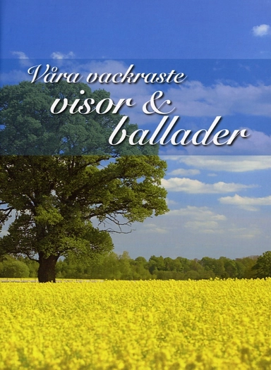 Våra vackraste visor & ballader [Musiktryck]; Ingemar Hahne; 2007