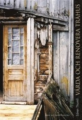 Vårda och renovera trähus; Sören Thurell; 2005