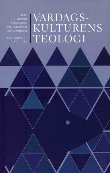 Vardagskulturens teologi; Sigurd Bergmann, Carl Reinhold Bråkenhielm; 1998