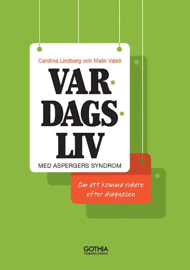 Vardagsliv med Aspergers syndrom :  om att komma vidare efter diagnosen