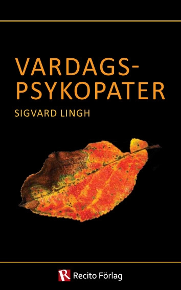 Vardagspsykopater; Sigvard Lingh; 2011