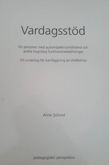 Vardagsstöd för personer med autismspektrumtillstånd och andra kognitiva funktionsnedsättnigar: ett underlag för kartläggning av stödbehov