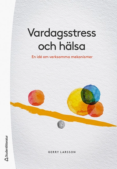 Vardagsstress och hälsa : en idé om verksamma mekanismer