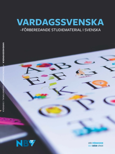 Vardagssvenska : förberedande studiematerial i svenska; Camilla Sandberg; 2017