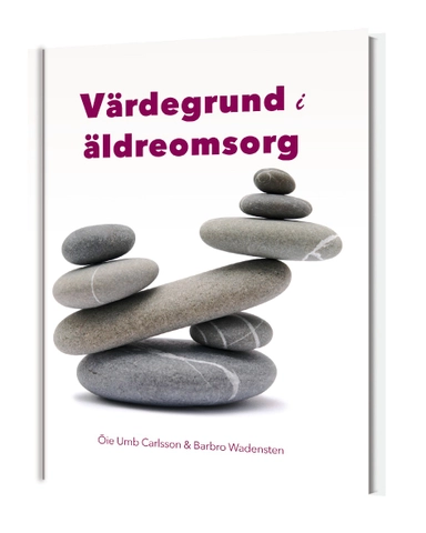 Värdegrund i äldreomsorg; Öie Umb Carlsson; 2024