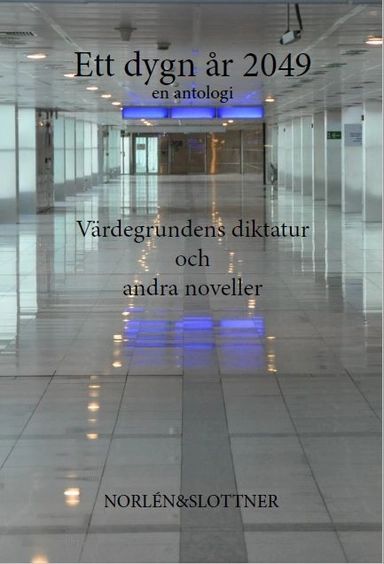 Värdegrundens diktatur och andra noveller