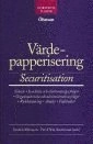 Värdepapperisering  : Securitisation; Fredrik Månsson, Per-Ulrik Andersson; 1995
