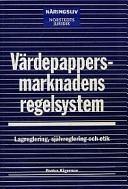 Värdepappersmarknadens regelsystem : Lagreglering, självreglering och etik