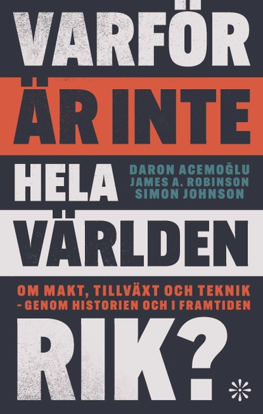 Varför är inte hela världen rik?  Om makt, tillväxt och teknik