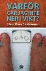 Varför går jag inte ner i vikt?; Sten Sture Skaldeman; 2010